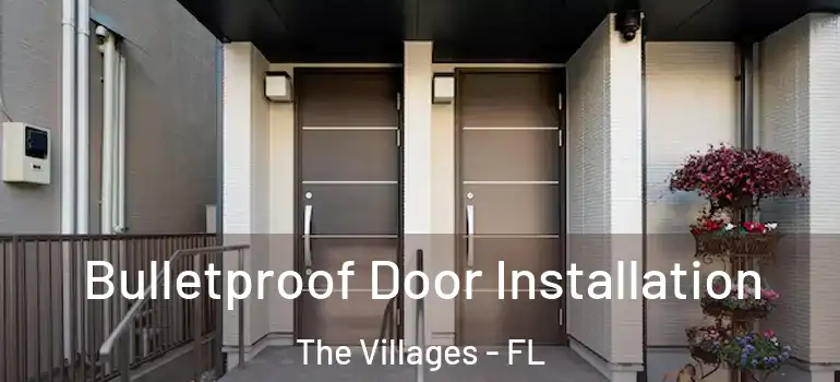  Bulletproof Door Installation The Villages - FL