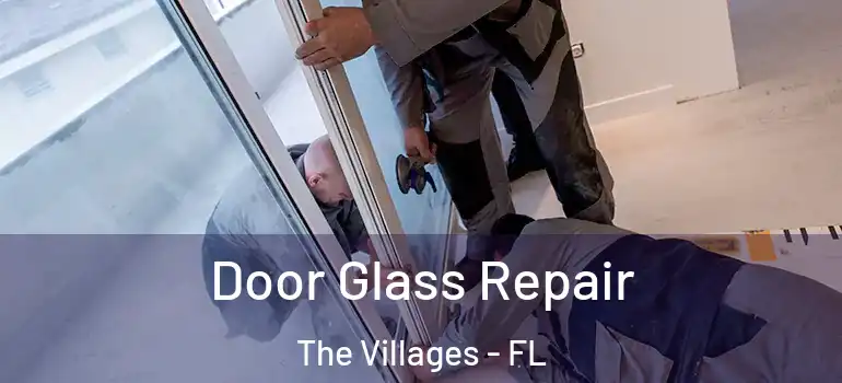  Door Glass Repair The Villages - FL