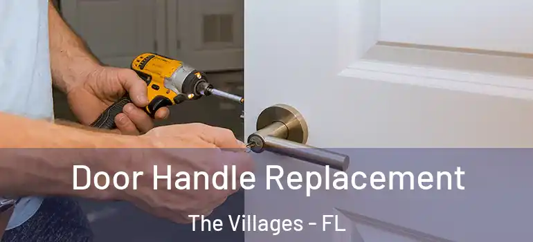  Door Handle Replacement The Villages - FL