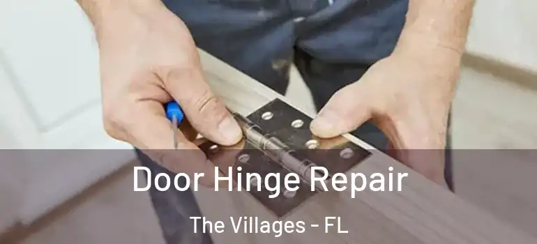  Door Hinge Repair The Villages - FL