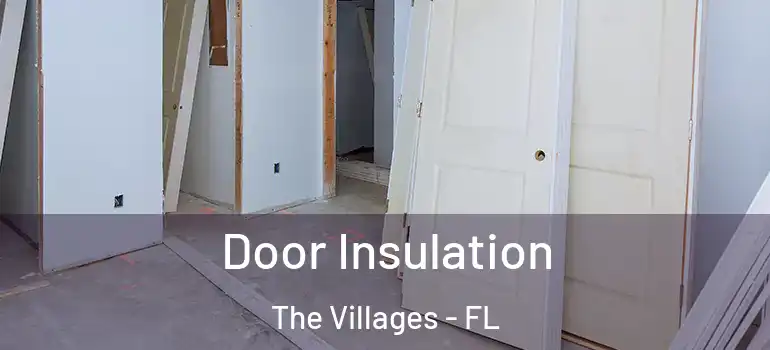  Door Insulation The Villages - FL
