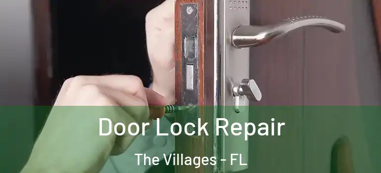  Door Lock Repair The Villages - FL
