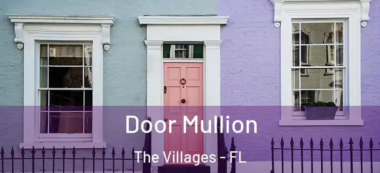  Door Mullion The Villages - FL