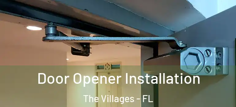  Door Opener Installation The Villages - FL
