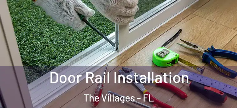  Door Rail Installation The Villages - FL