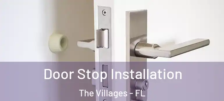  Door Stop Installation The Villages - FL