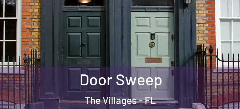  Door Sweep The Villages - FL