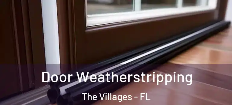  Door Weatherstripping The Villages - FL