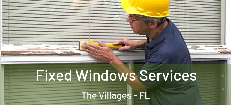  Fixed Windows Services The Villages - FL