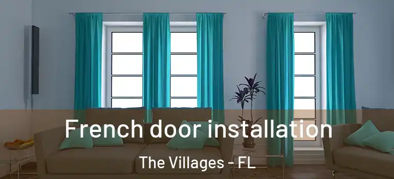  French door installation The Villages - FL