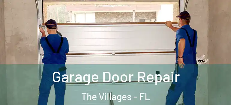  Garage Door Repair The Villages - FL