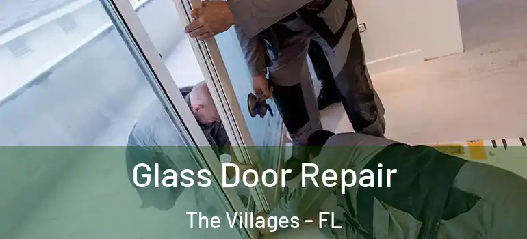  Glass Door Repair The Villages - FL