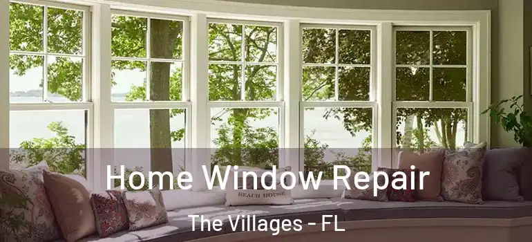  Home Window Repair The Villages - FL