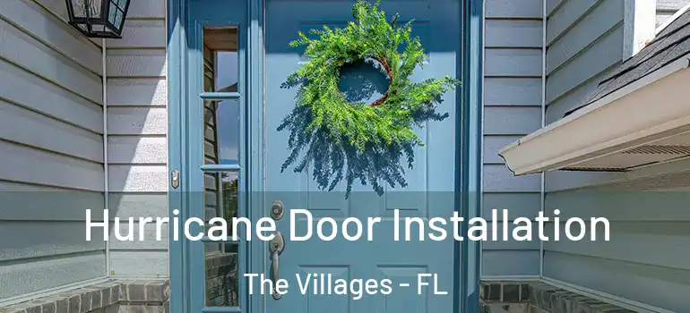  Hurricane Door Installation The Villages - FL