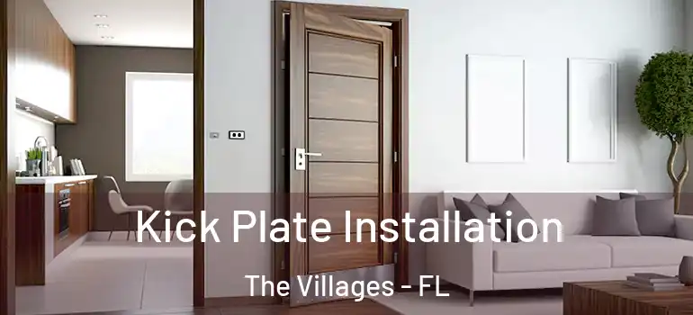  Kick Plate Installation The Villages - FL