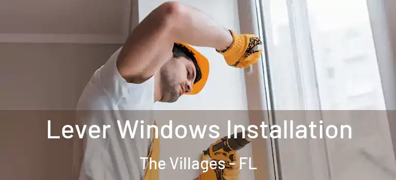  Lever Windows Installation The Villages - FL