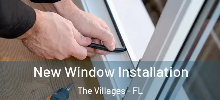  New Window Installation The Villages - FL