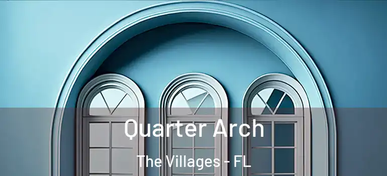  Quarter Arch The Villages - FL