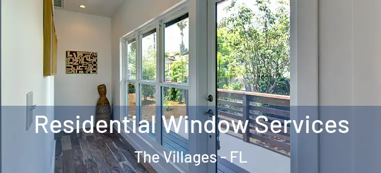  Residential Window Services The Villages - FL