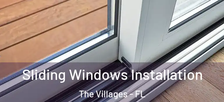  Sliding Windows Installation The Villages - FL