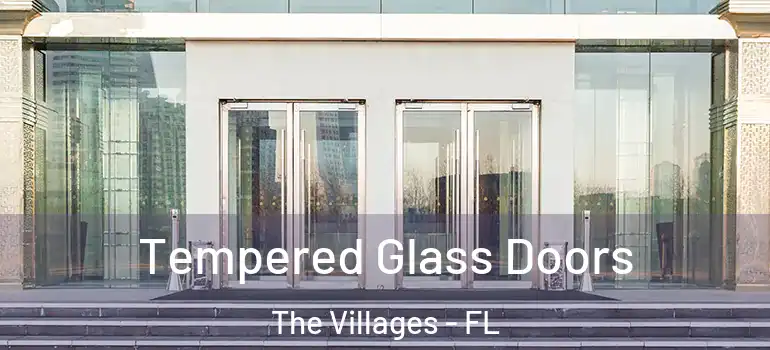  Tempered Glass Doors The Villages - FL