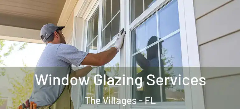  Window Glazing Services The Villages - FL