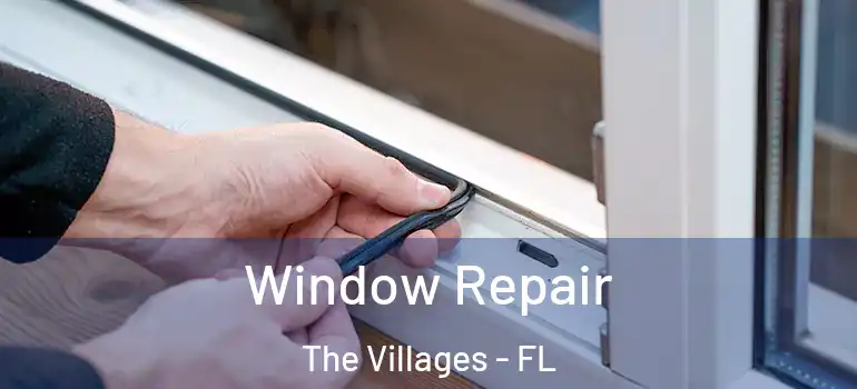  Window Repair The Villages - FL