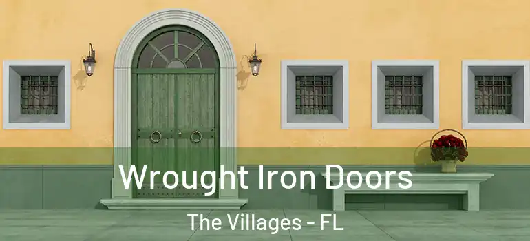  Wrought Iron Doors The Villages - FL